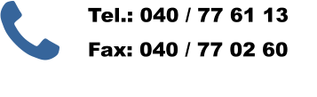Tel.: 040 / 77 61 13 Fax: 040 / 77 02 60